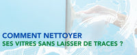 Comment nettoyer ses vitres sans laisser de traces ?